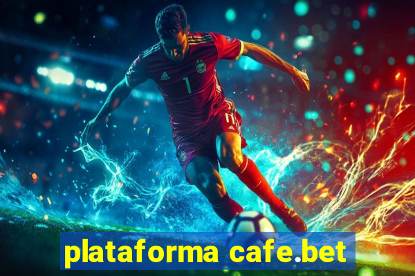 plataforma cafe.bet